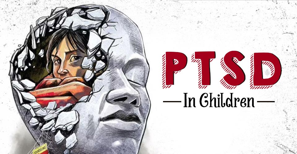 Post Traumatic Stress Disorder In Children