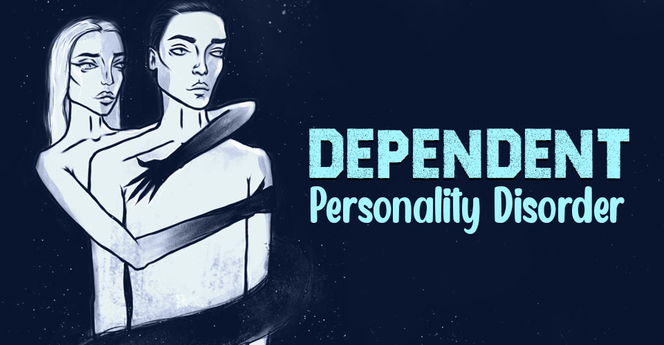 Dependent Personality Disorder