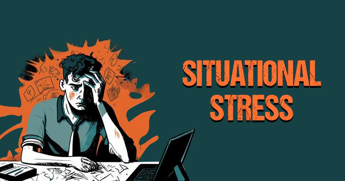 Situational Stress