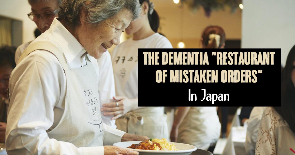 How Dementia Cafes Like ‘The Restaurant Of Mistaken Orders’ Are Revolutionizing Dementia Care  