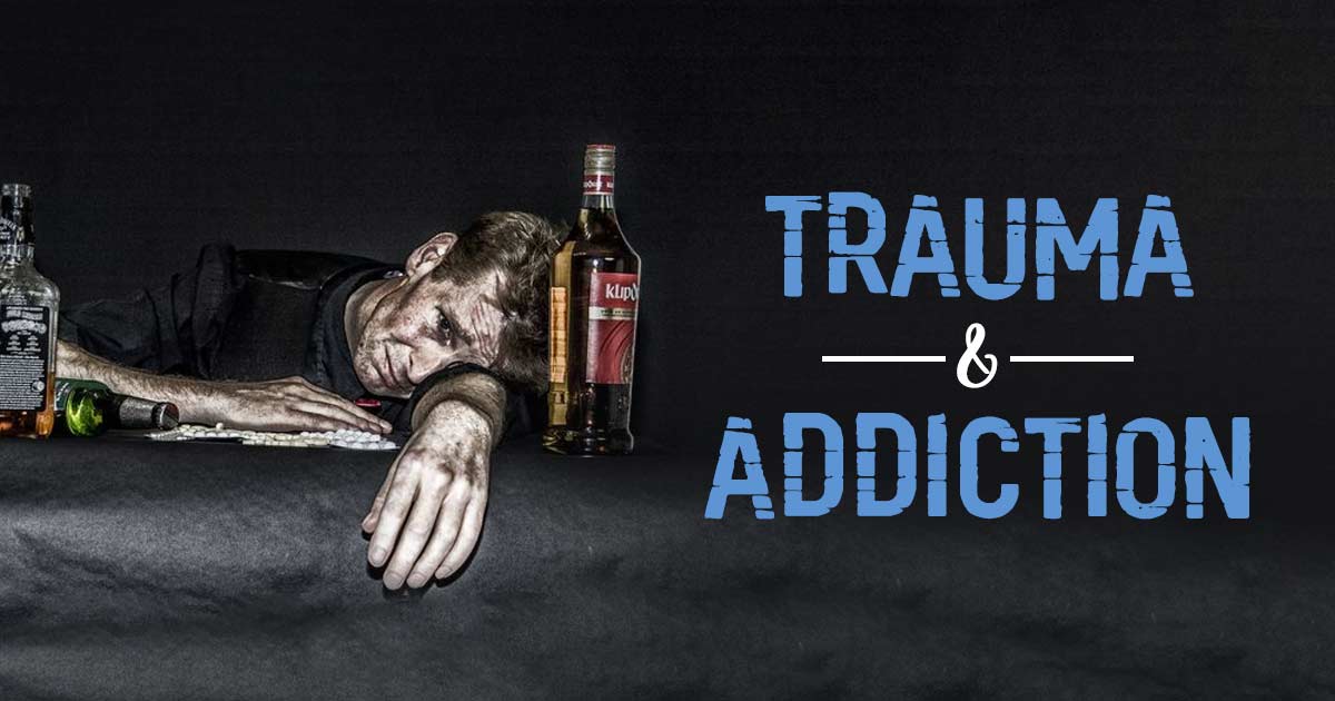 Trauma and Addiction