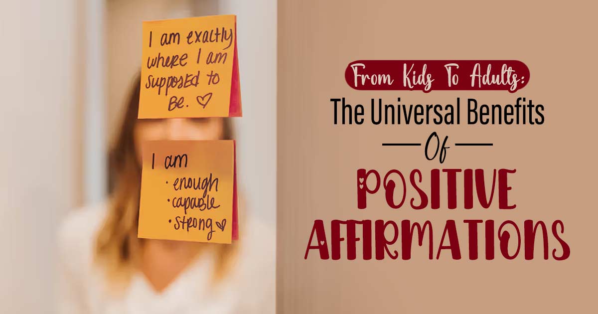 The Power Of Positive Affirmations: Mental Health Self-Care For All Ages 