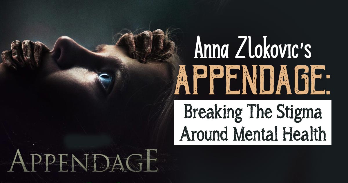 Anna Zlokovic’s ‘Appendage’: Breaking The Stigma Around Mental Health 