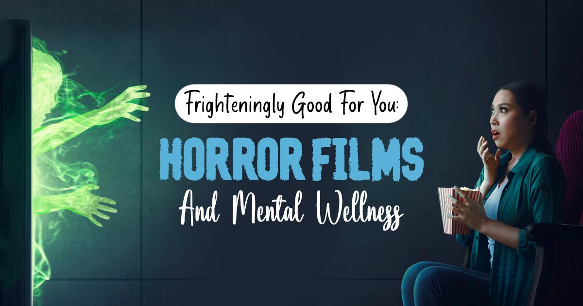 Chills And Thrills: How Horror Films Can Improve Your Mental Health  