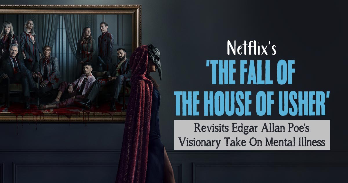 Netflix’s ‘The Fall Of The House Of Usher’ Revisits Edgar Allan Poe’s Visionary Take On Mental Illness  