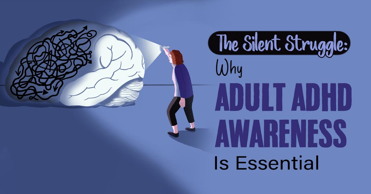 Recognizing Adult ADHD: Why Awareness Matters 