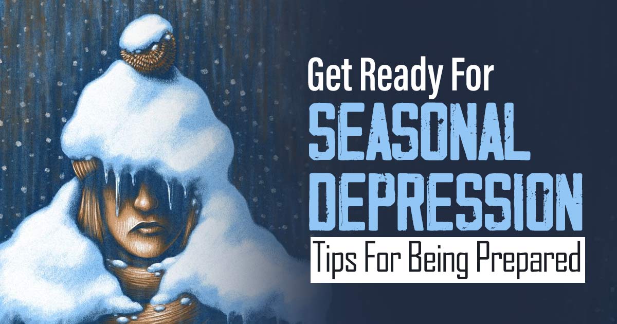 Are You Prepared For Seasonal Depression?  