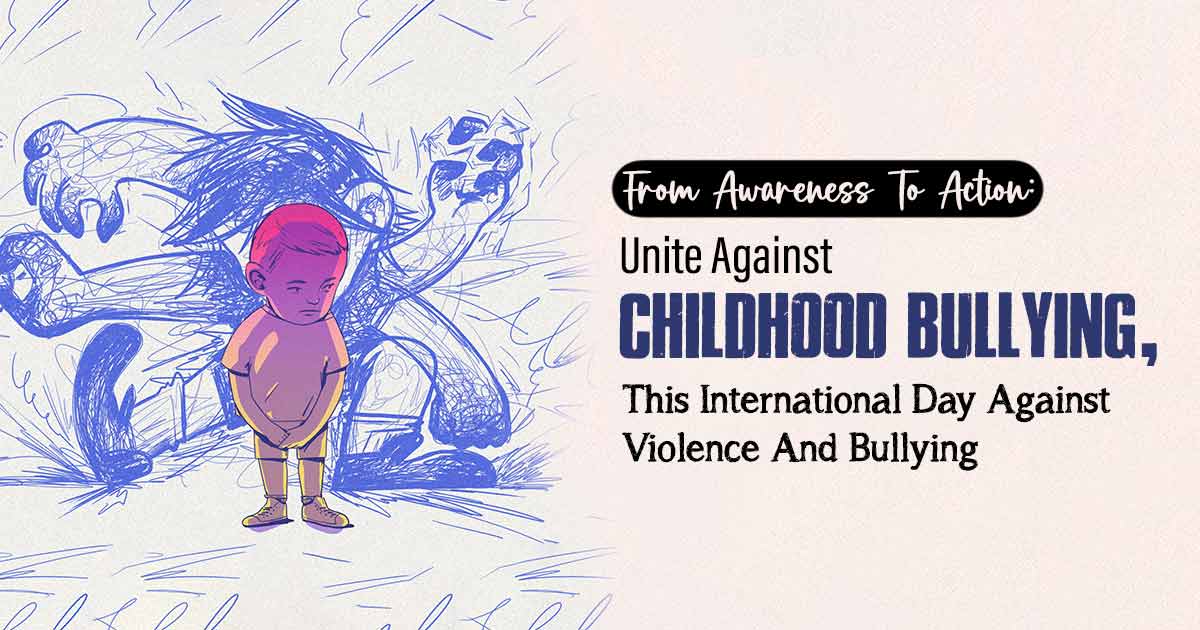 International Day Against Violence And Bullying : Understanding Childhood Bullying And Its Mental Health Impact  