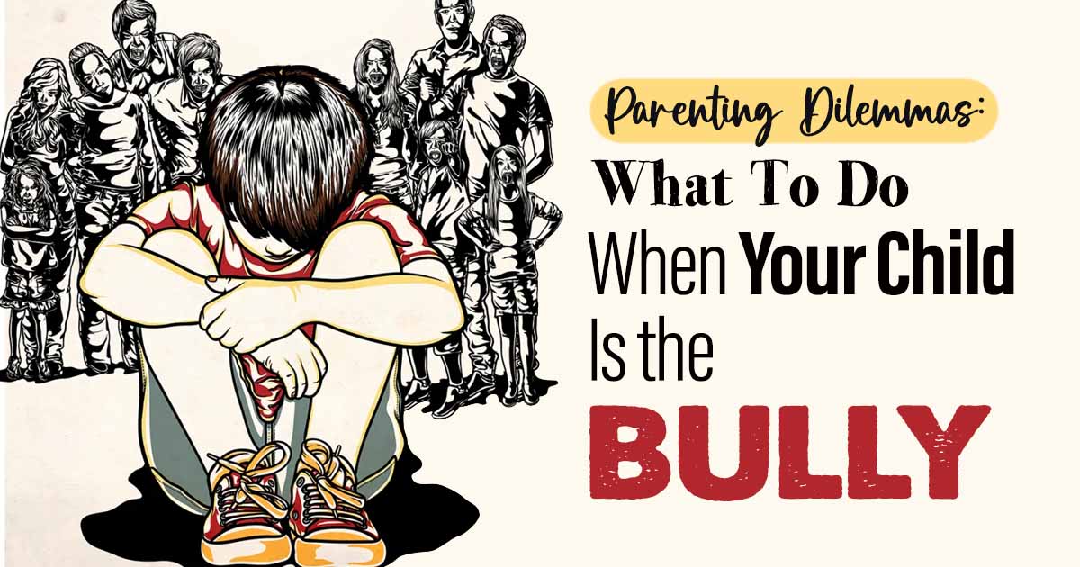 What To Do When Your Child Is The Bully: Navigating Parenting Challenges 