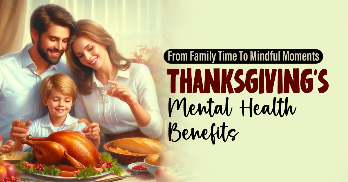 Turkey Day Triumphs: Thanksgiving’s Positive Influence On Mental Health  