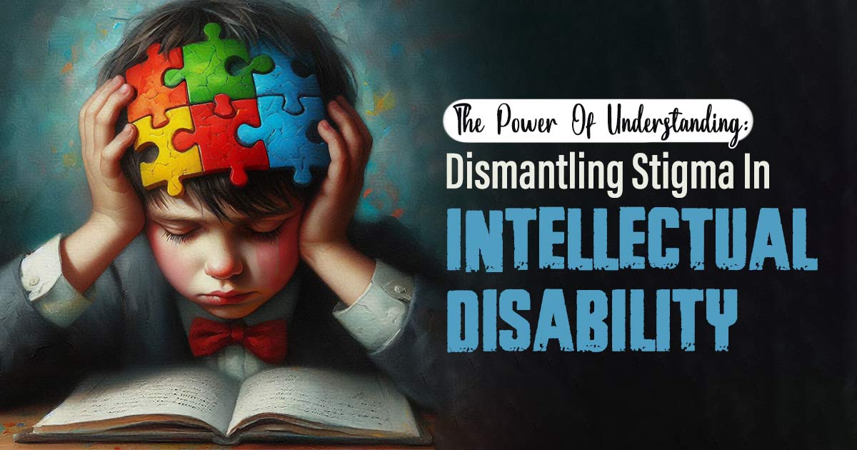 Redefining Normal: Let’s Talk About Intellectual Disabilities Without Stigma 