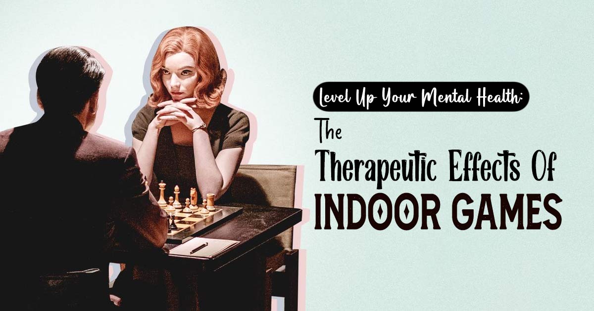 Play Your Way To Positivity: Indoor Games And Mental Health Benefits  