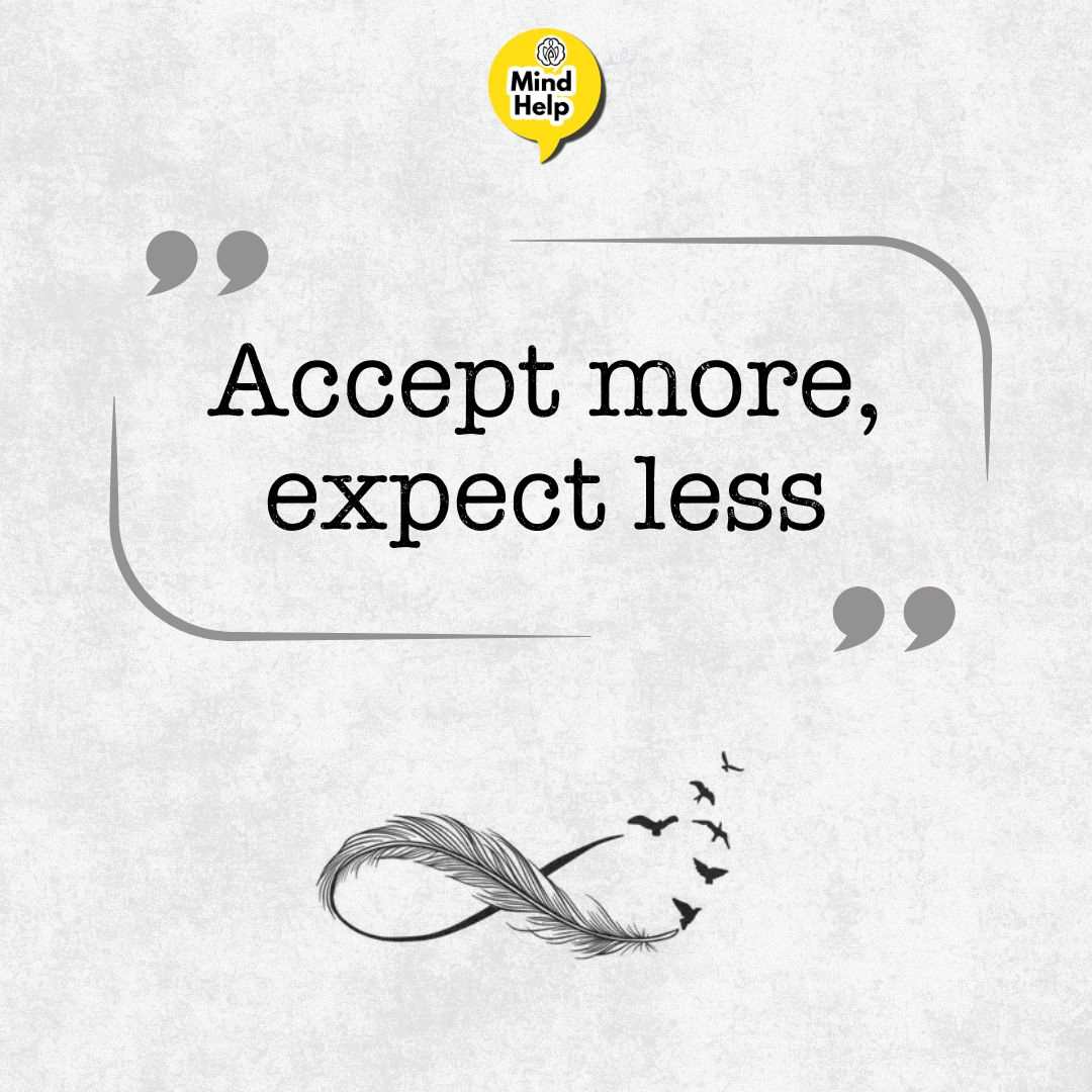 Accept more, expect less