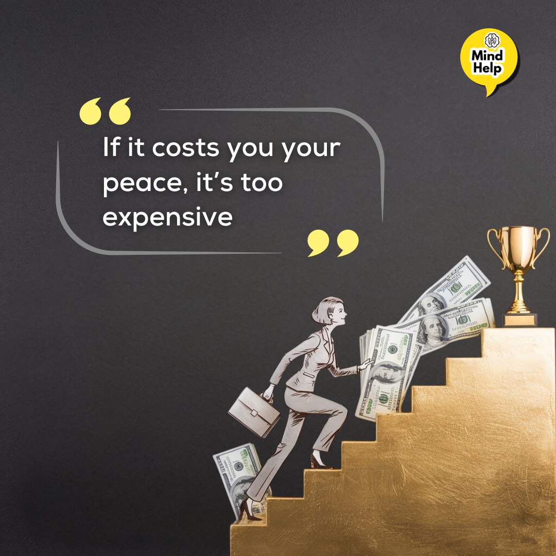 If it costs you your peace