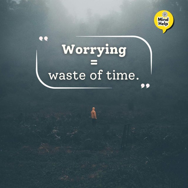 Worrying = Waste of time