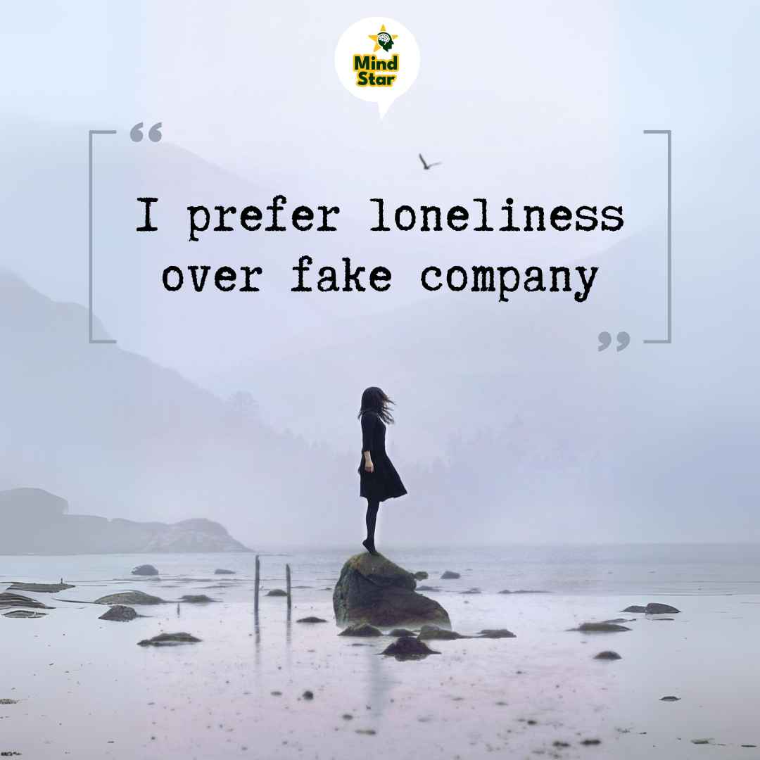 I prefer loneliness