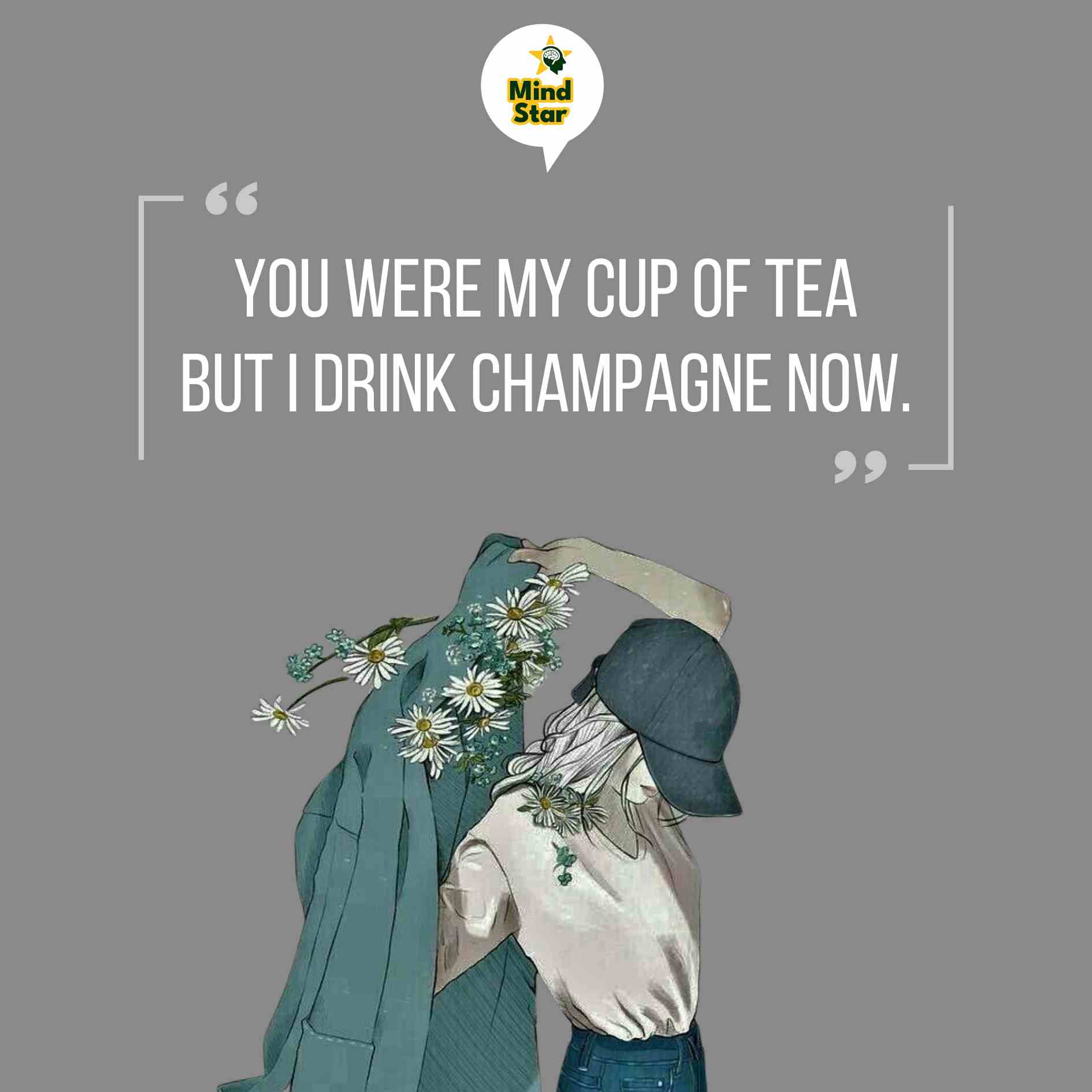 You were my cup of tea