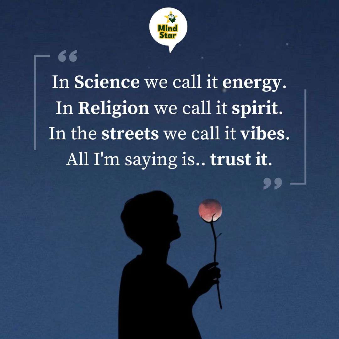 In science, we call it energy