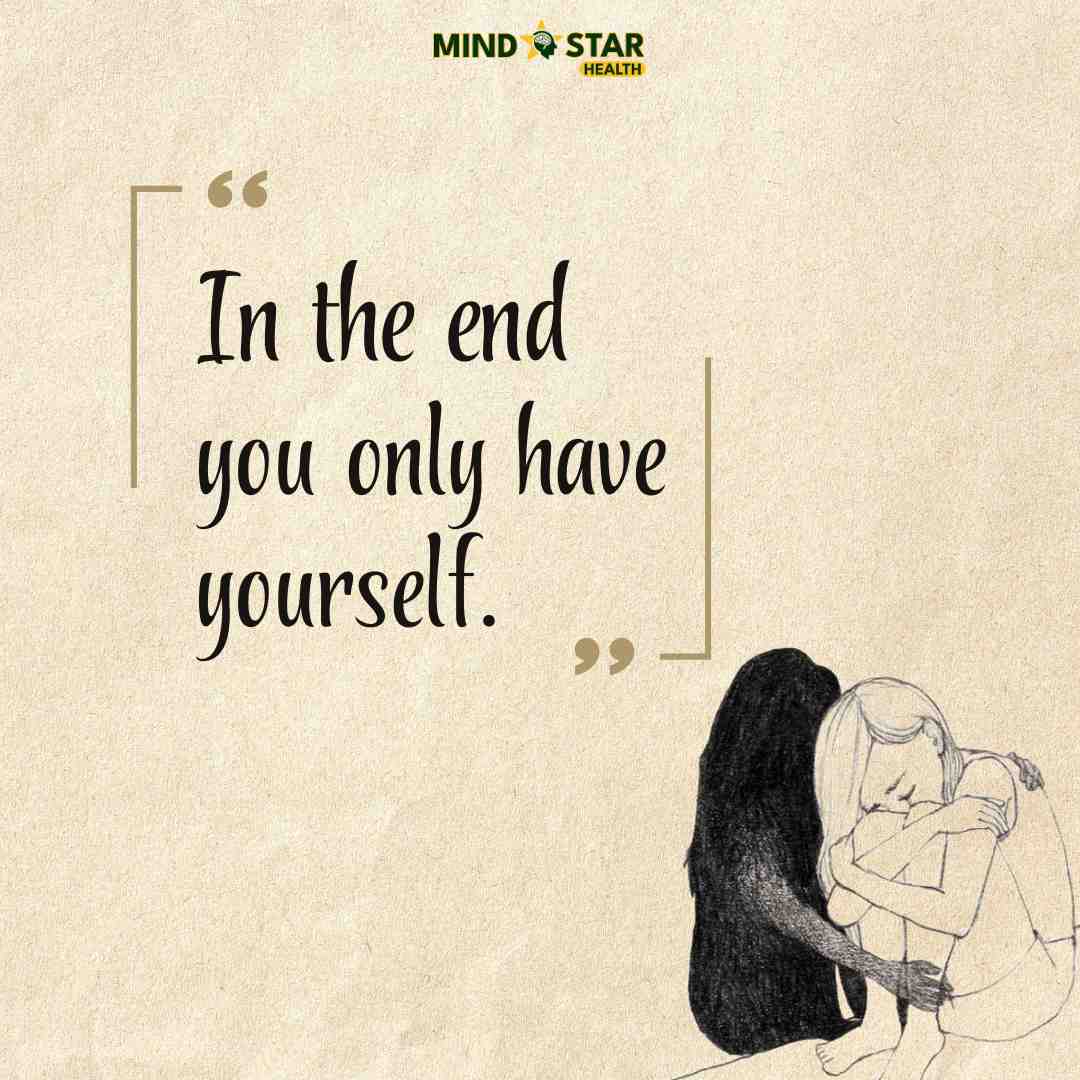 You only have yourself