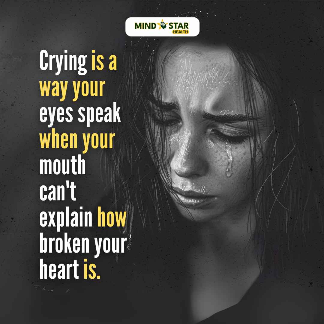 Crying is a way your eyes speak