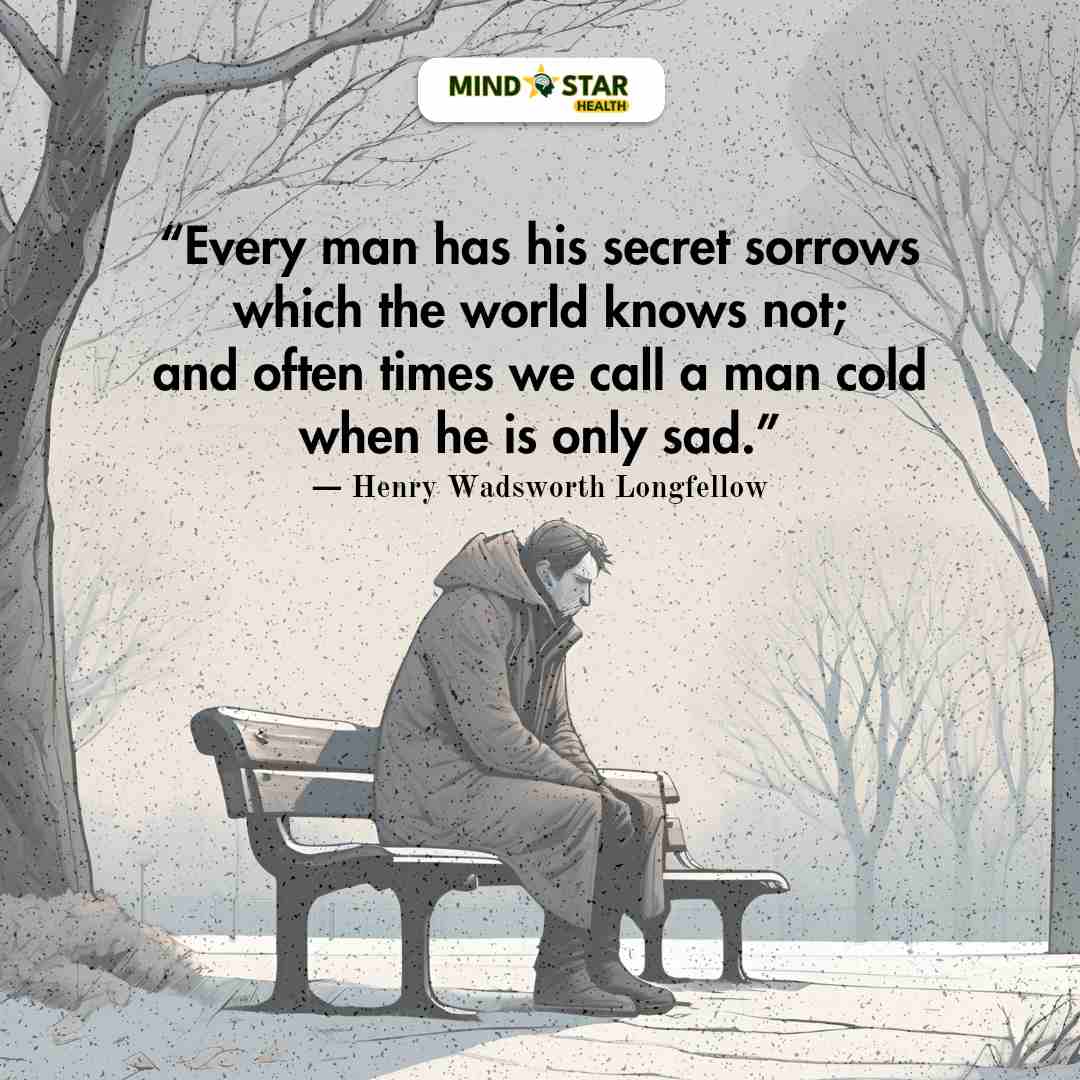 Every man has his secret sorrows