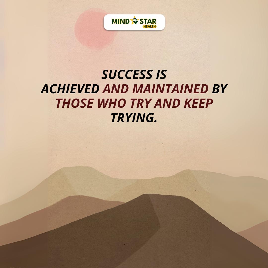 Success is achieved and maintained