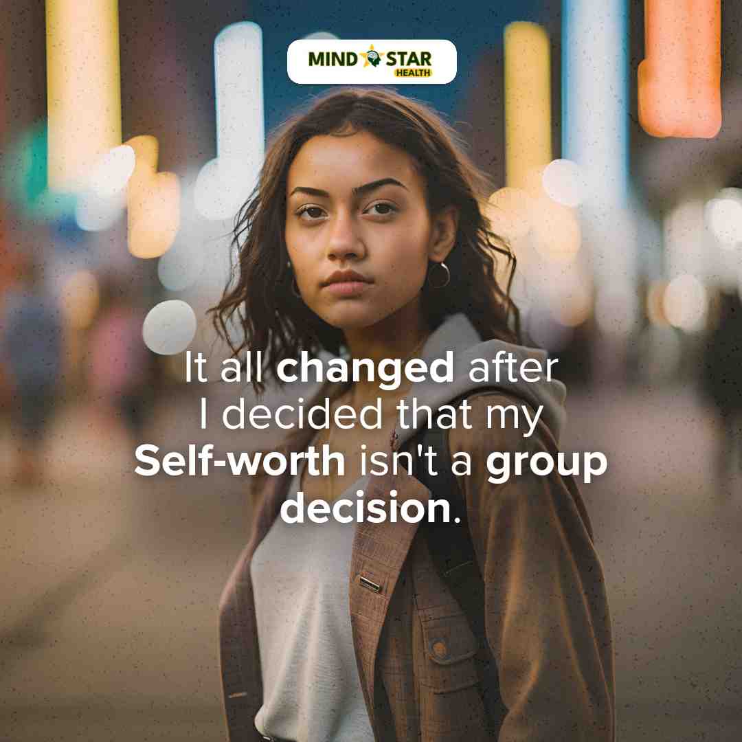 Self-worth isn’t a group decision.