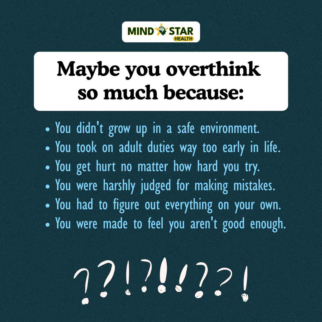 Maybe you overthink so much