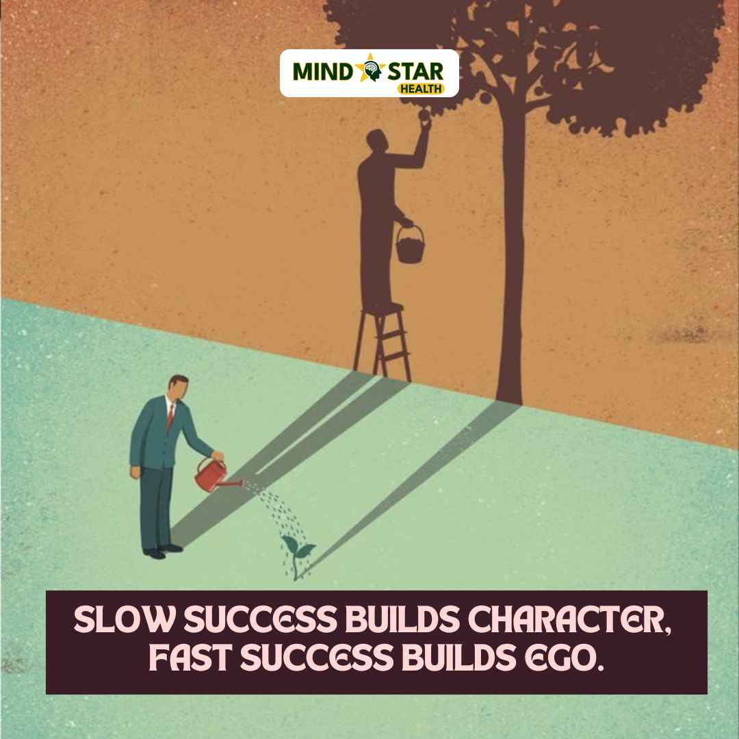 Slow success builds character